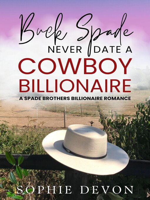 Title details for Buck Spade--Never Date a Cowboy Billionaire | a Spade Brothers Billionaire Romance by Sophie Devon - Available
